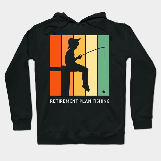 Retirement Plan Fishing Funny Fishing Hoodie by Yourex